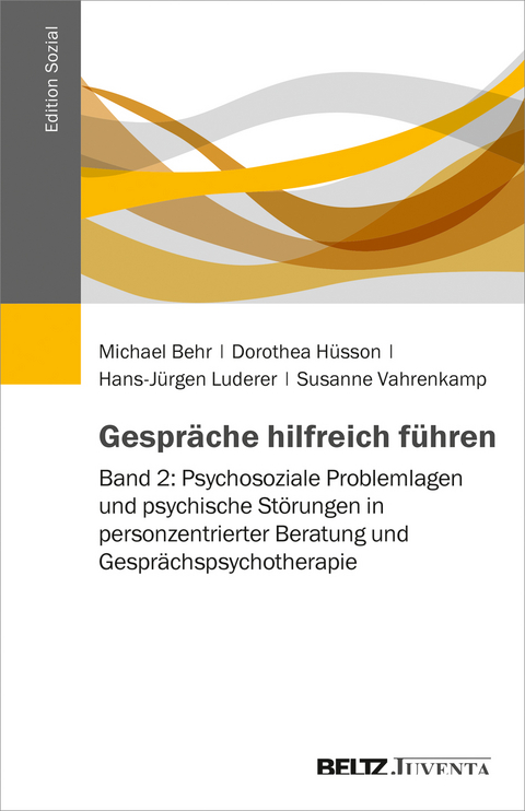 Gespr&auml;che hilfreich f&uuml;hren - Michael Behr, Dorothea H&uuml;sson, Hans-J&uuml;rgen Luderer, Susanne Vahrenkamp