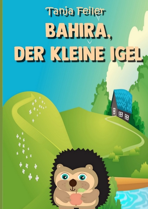 Bahira / Bahira, der kleine Igel - Tanja Feiler