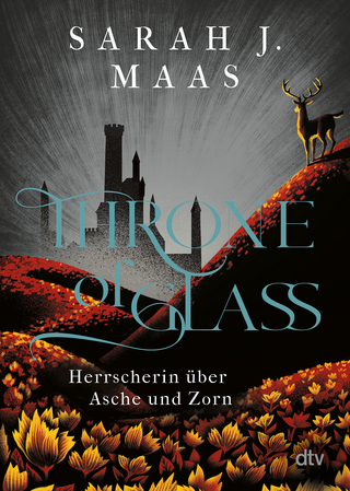 Throne of Glass – Herrscherin über Asche und Zorn