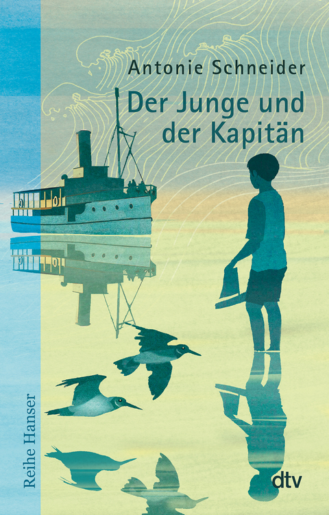 Der Junge und der Kapit&auml;n - Antonie Schneider