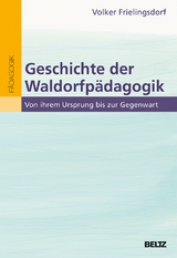 Geschichte der Waldorfp&auml;dagogik - Volker Frielingsdorf