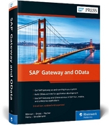 SAP Gateway and OData - Bonnen, Carsten; Drees, Volker; Fischer, Andre; Heinz, Ludwig; Strothmann, Karsten