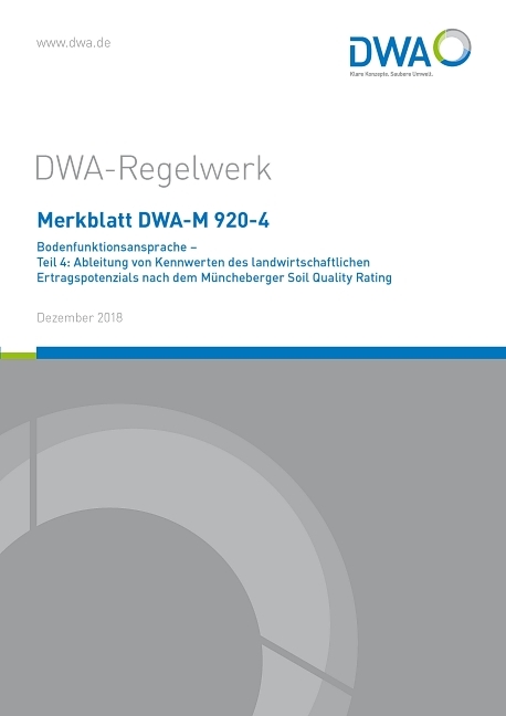 Merkblatt DWA-M 920-4 Bodenfunktionsansprache - Teil 4: Ableitung von Kennwerten des landwirtschaftlichen Ertragspotenzials nach dem M&uuml;ncheberger Soil Quality Rating