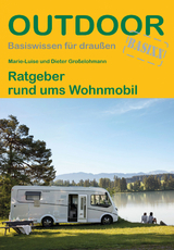 Ratgeber rund ums Wohnmobil - Großelohmann, Marie-Luise; Großelohmann, Dieter