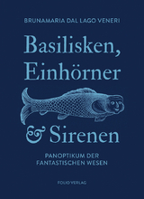 Basilisken, Einh&ouml;rner und Sirenen - Brunamaria Dal Lago Veneri
