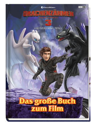 Drachenzähmen leicht gemacht 3: Die geheime Welt: Das große Buch zum Film