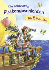 Die sch&ouml;nsten Piratengeschichten f&uuml;r 5 Minuten