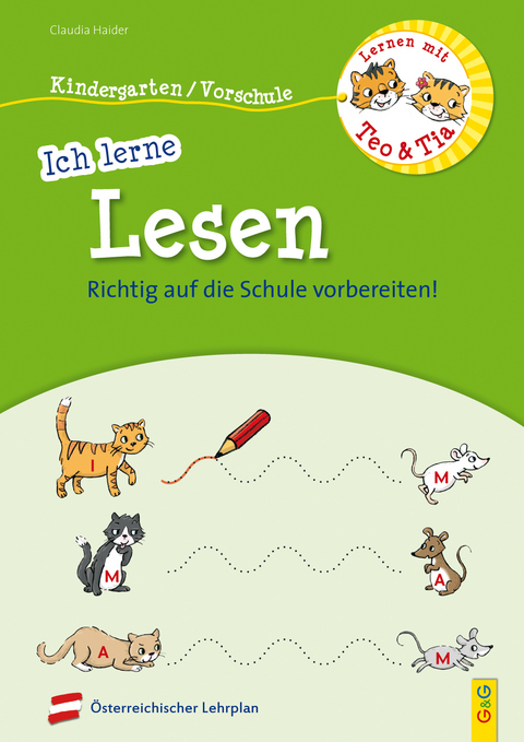 Lernen mit Teo und Tia &ndash; Ich lerne Lesen &ndash; Kindergarten/Vorschule - Claudia Haider
