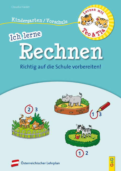 Lernen mit Teo und Tia &ndash; Ich lerne Rechnen &ndash; Kindergarten/Vorschule - Claudia Haider