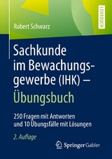 Sachkunde im Bewachungsgewerbe (IHK) - &Uuml;bungsbuch - Robert Schwarz