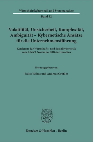 Volatilität, Unsicherheit, Komplexität, Ambiguität – Kybernetische Ansätze für die Unternehmensführung.