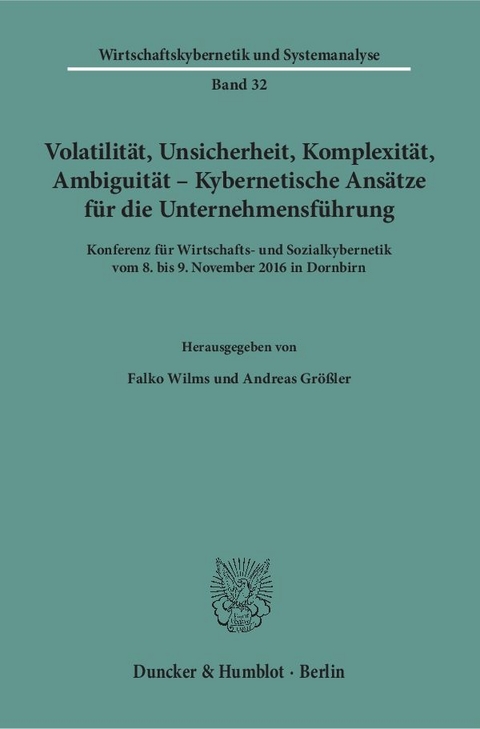 Volatilit&auml;t, Unsicherheit, Komplexit&auml;t, Ambiguit&auml;t &ndash; Kybernetische Ans&auml;tze f&uuml;r die Unternehmensf&uuml;hrung. - 
