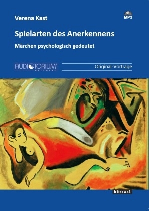 Spielarten des Anerkennens - Verena Kast