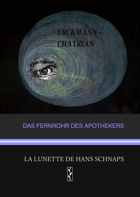 Das Fernrohr des Apothekers / La lunette de Hans Schnaps - Emile und Alexandre Erckmann-Chatrian