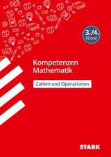 STARK Mathematik 3./4. Klasse - Kompetenzen - Zahlen und Operationen - Christine Brüning