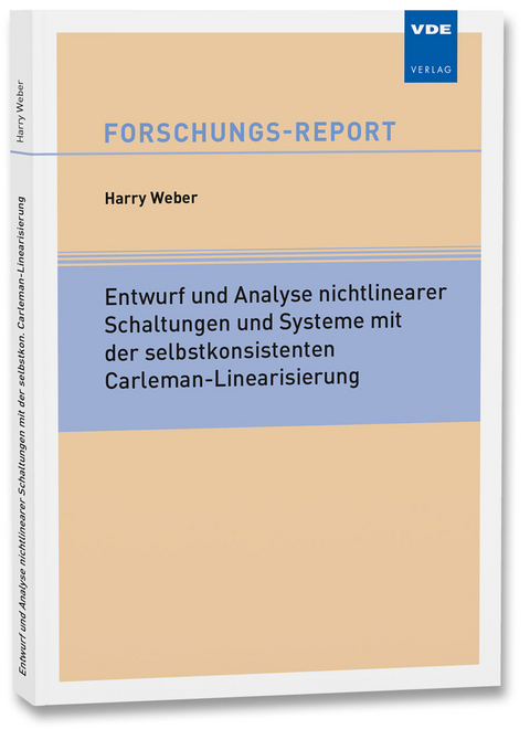 Entwurf und Analyse nichtlinearer Schaltungen und Systeme mit der selbstkonsistenten Carleman-Linearisierung - Harry Weber