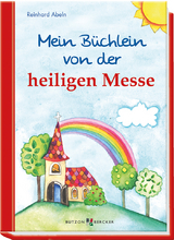 Mein B&uuml;chlein von der heiligen Messe - Reinhard Abeln