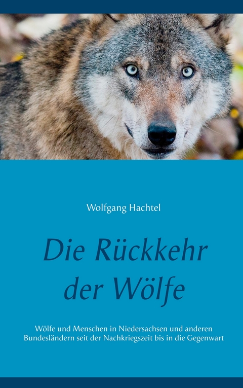 Die R&uuml;ckkehr der W&ouml;lfe - Wolfgang Hachtel