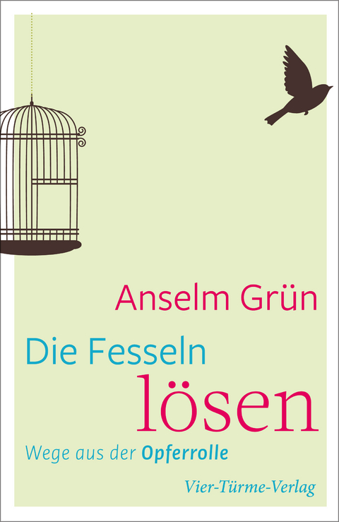 Die Fesseln l&ouml;sen - Anselm Gr&uuml;n