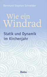 Wie ein Windrad - Bernhard Stephan Schneider