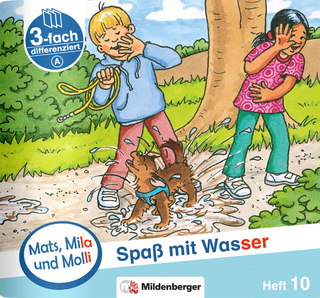 Mats, Mila und Molli – Heft 10: Spaß mit Wasser - A