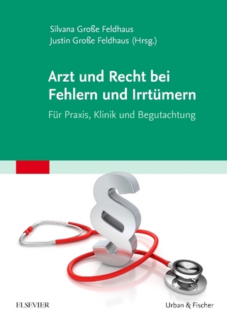 Arzt und Recht bei Fehlern und Irrtümern – Für Praxis, Klinik und Begutachtung
