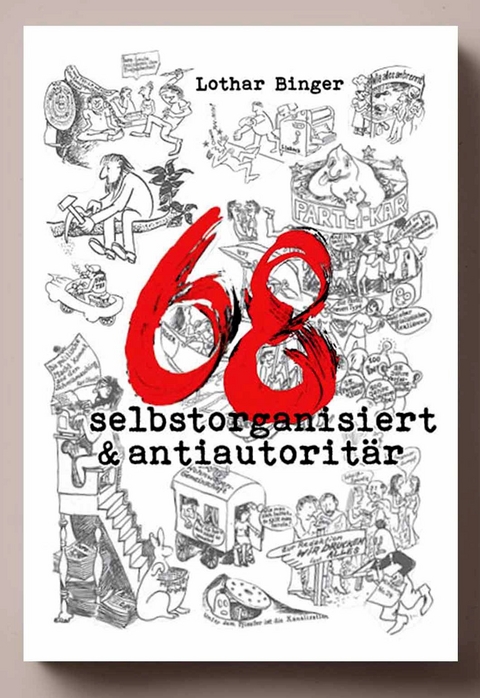 68 selbstorganisiert & antiautorit&auml;r - Lothar Binger