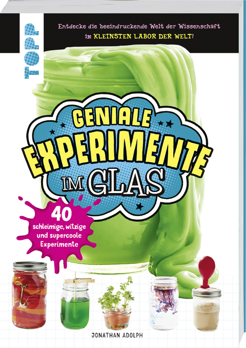Geniale Experimente im Glas - Jonathan Adolph