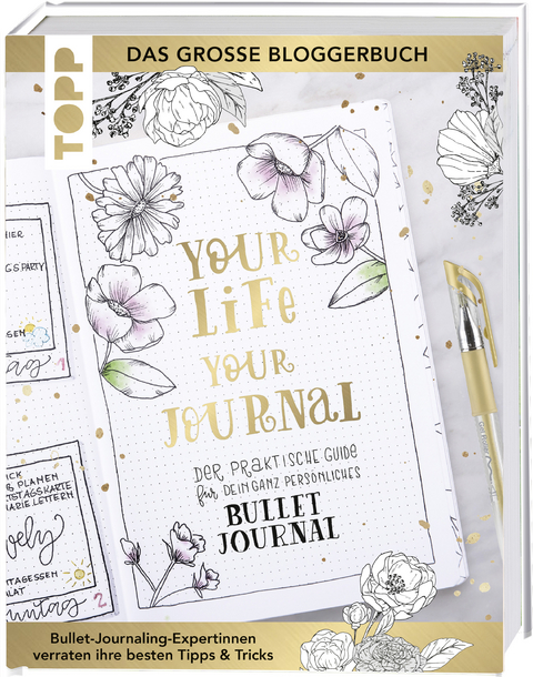 Your life, your journal - Monja Becker, Raissa Kopecek, Charlott Richter, Simone Groß, Anne Broszies, Sandy Seidel, Christine Leineweber, Veronika Kilcher, Marieke Krater, Olivia Vogel