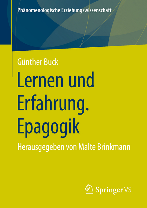 Lernen und Erfahrung. Epagogik - G&uuml;nther Buck