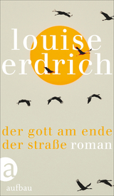 Der Gott am Ende der Straße - Louise Erdrich