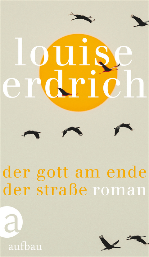 Der Gott am Ende der Straße - Louise Erdrich