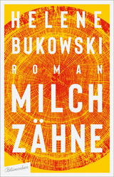 Milchz&auml;hne - Helene Bukowski