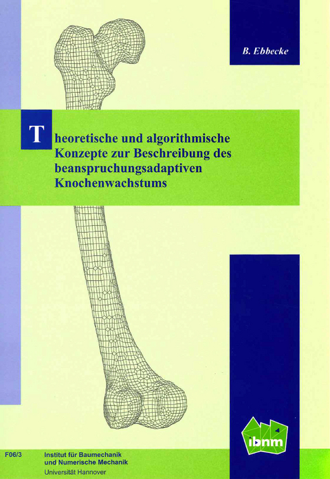 Theoretische und algorithmische Konzepte zur Beschreibung des beanspruchungsadaptiven Knochenwachstums - Bastian Ebbecke