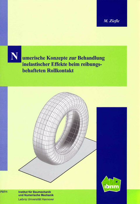 Numerische Konzepte zur Behandlung inelastischer Effekte beim reibungsbehafteten Rollkontakt - Matthias Ziefle
