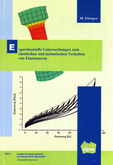 Experimentelle Untersuchungen zum elastischen und inelastischen Verhalten von Elastomeren - Michael D&auml;mgen