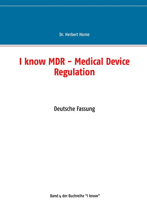I know MDR - Medical Device Regulation - Dr. Herbert Horne