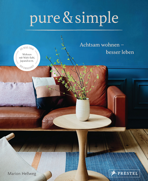 pure & simple: Achtsam wohnen &ndash; besser leben - Marion Hellweg