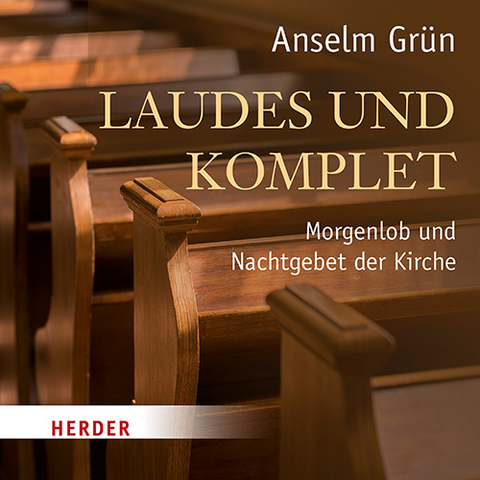 Laudes und Komplet - Anselm Grün