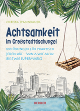 Achtsamkeit im Großstadtdschungel - Christa Spannbauer
