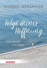Folge deiner Hoffnung - Margot K&auml;&szlig;mann
