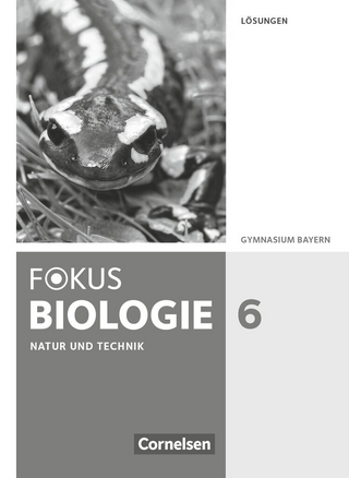Fokus Biologie - Neubearbeitung - Gymnasium Bayern - 6. Jahrgangsstufe