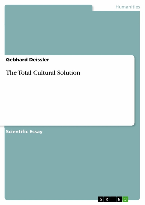 The Total Cultural Solution - Gebhard Deissler