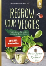 Regrow your veggies - Melissa Raupach, Felix Lill