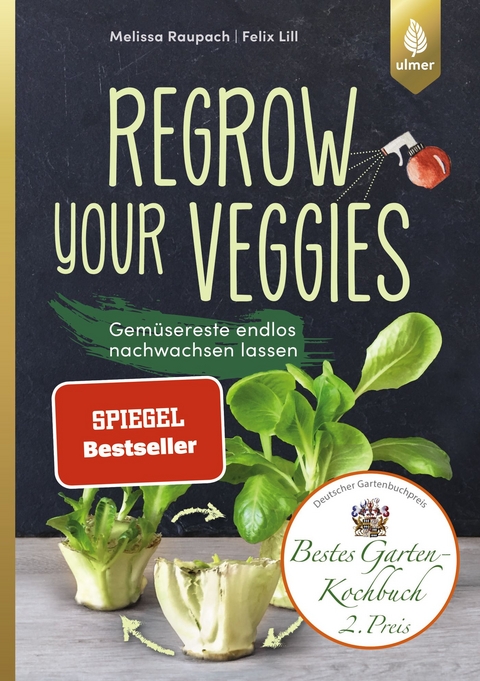 Regrow your veggies - Melissa Raupach, Felix Lill
