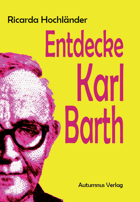 Entdecke Karl Barth - Ricarda Hochl&auml;nder