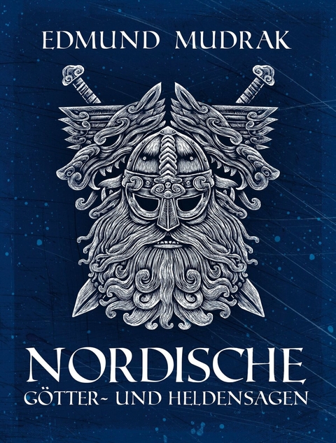 Nordische G&ouml;tter- und Heldensagen - Edmund Mudrak