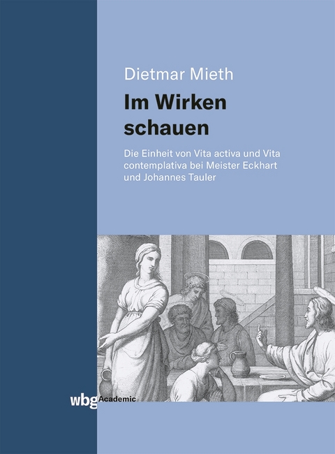 Im Wirken schauen - Dietmar Mieth