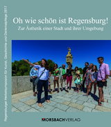 Oh wie sch&ouml;n ist Regensburg! - Maria Baumann, Werner Chrobak, Bernhard L&uuml;bbers, Hermann Reidel, Peter Morsbach, Anke Borgmeyer, Paul H&ouml;schl, Marcus Spangenberg, Achim Hubel, Rosa Micus, Josef Sedlmeier