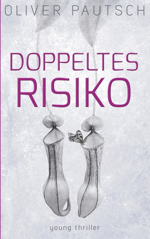 Doppeltes Risiko - Oliver Pautsch